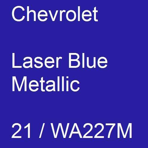 Chevrolet, Laser Blue Metallic, 21 / WA227M.